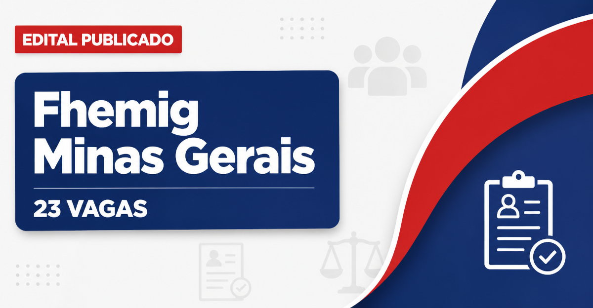 Processo seletivo Fhemig MG abre 23 vagas para médicos e engenheiro - Fundação Hospitalar do Estado de Minas Gerais