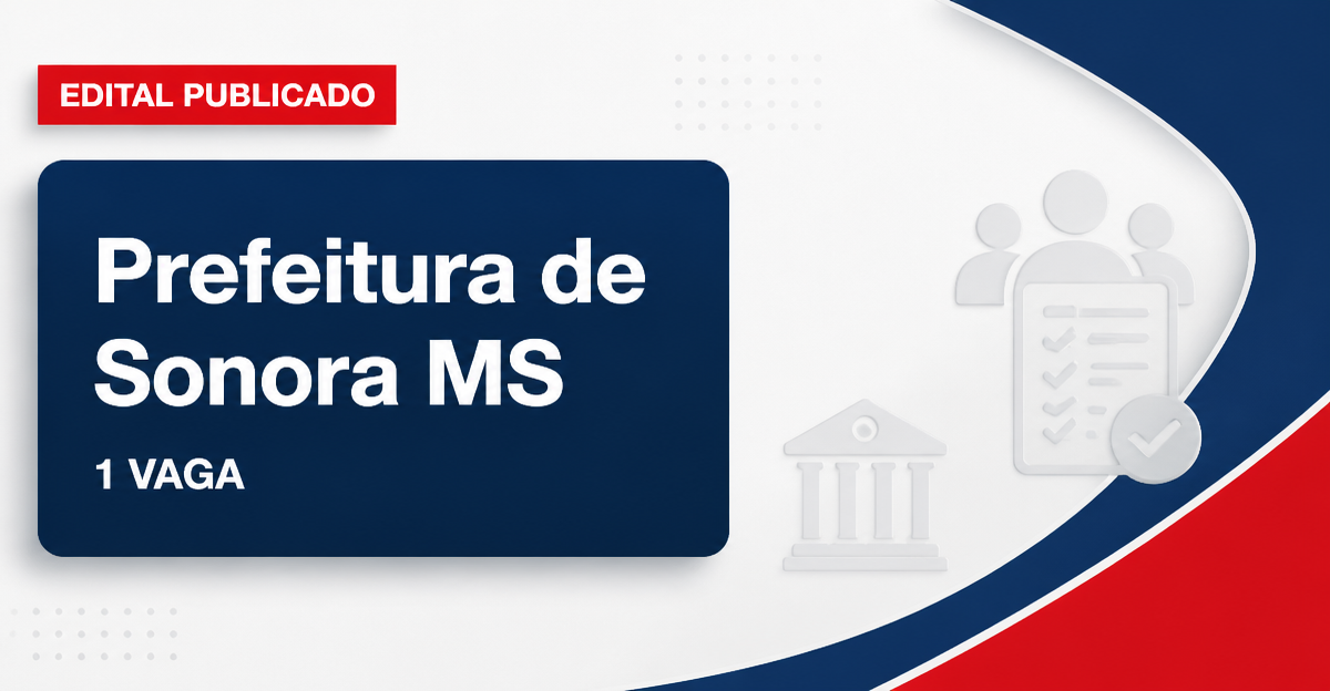Processo seletivo Prefeitura de Sonora MS abre 1 vaga para cuidador em 2026 - Prefeitura de Sonora