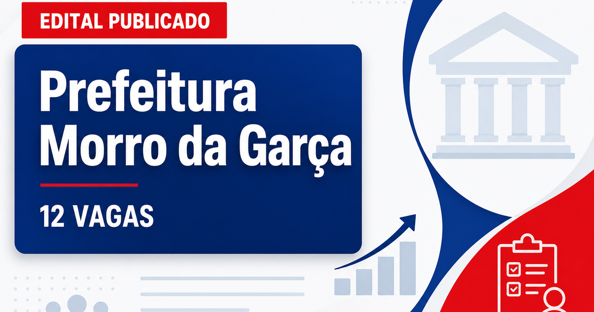 Prefeitura de Morro da Garça MG abre processo seletivo com 12 vagas - Prefeitura de Morro da Garça