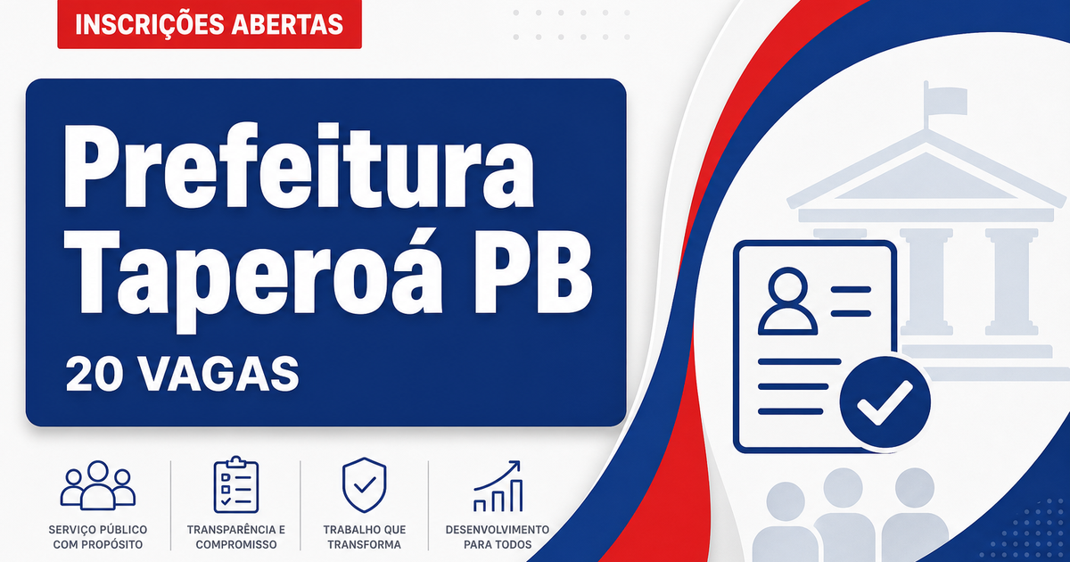 Processo seletivo Taperoá PB abre 20 vagas para cuidador e alfabetizador - Prefeitura de Taperoá