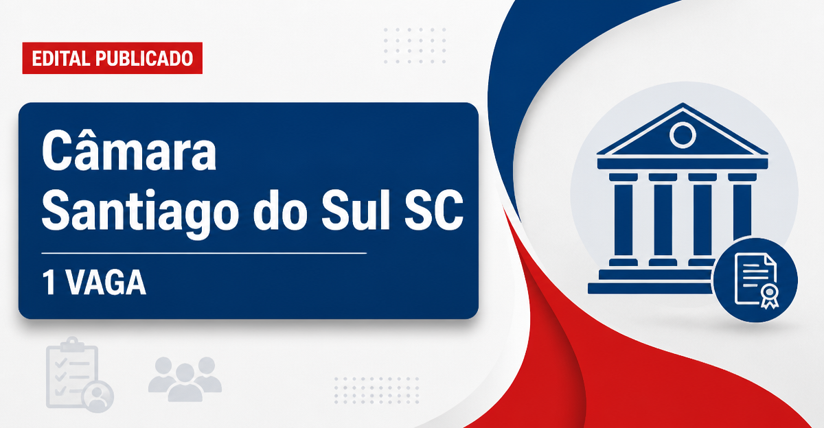 Concurso Câmara de Santiago do Sul SC: 1 vaga para contador e CR - Câmara de Santiago do Sul