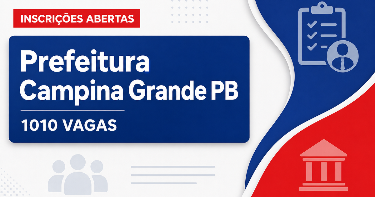 Concurso da Prefeitura de Campina Grande PB: última chance para 1.010 vagas - Prefeitura de Campina Grande
