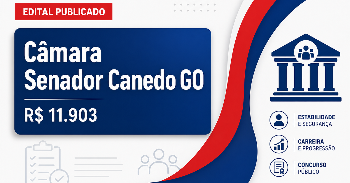 Câmara de Senador Canedo - GO anuncia retomada de concurso público com salários de até R$ 11.903,79 reaberto - Câmara de Senador Canedo