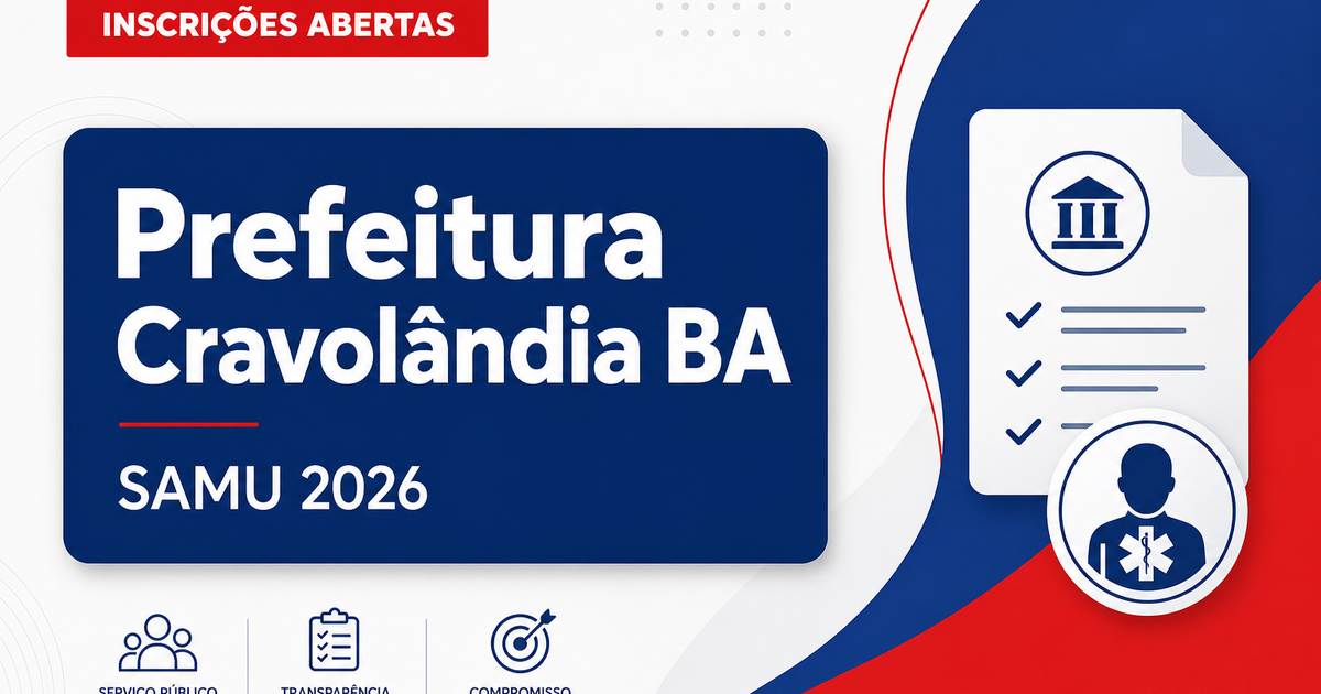 Prefeitura de Cravolândia - BA abre vagas para Técnico de Enfermagem e Condutor de Veículo do SAMU - Prefeitura de Cravolândia