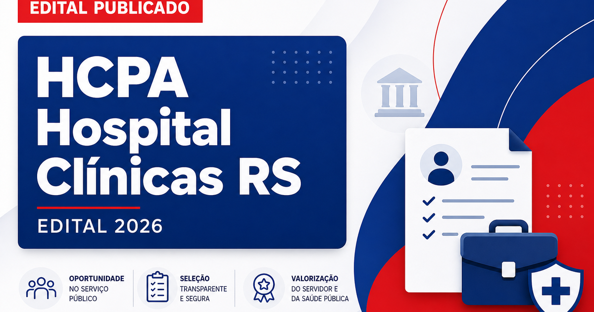 HCPA - RS anuncia seleção para cadastro de reserva em diversas áreas - Hospital de Clínicas de Porto Alegre