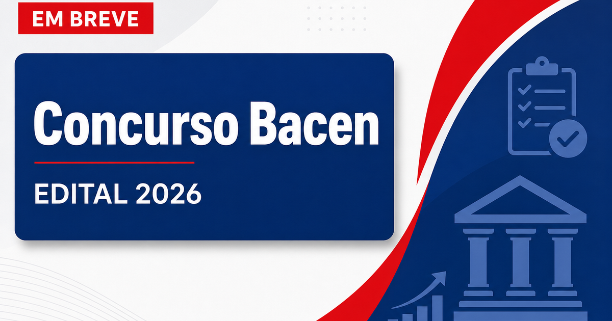 Concurso Bacen já tem prazos previstos para edital e provas - Bacen já tem prazos previstosra edital e provas