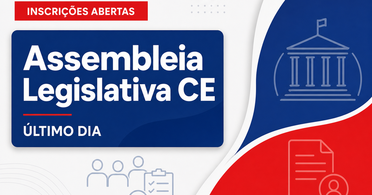 Concurso Alece tem último dia de inscrição; veja datas e etapas! - Assembleia Legislativa do Ceará
