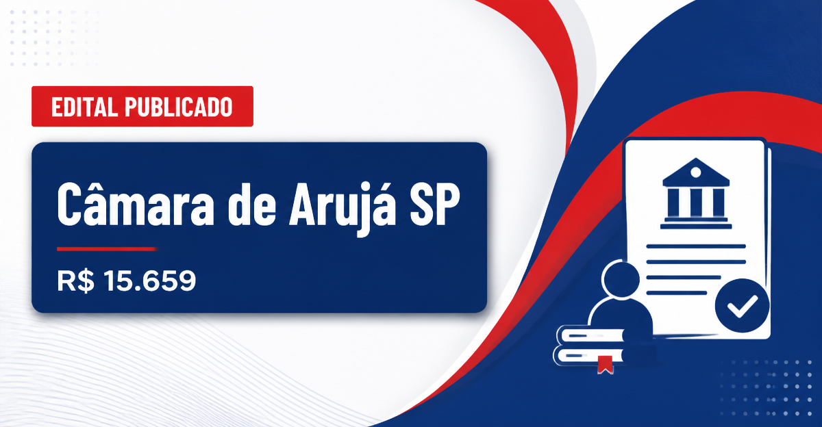 Câmara Municipal de Arujá SP abre concurso com vagas e salários de até R$15.659 - Câmara Municipal de Arujá