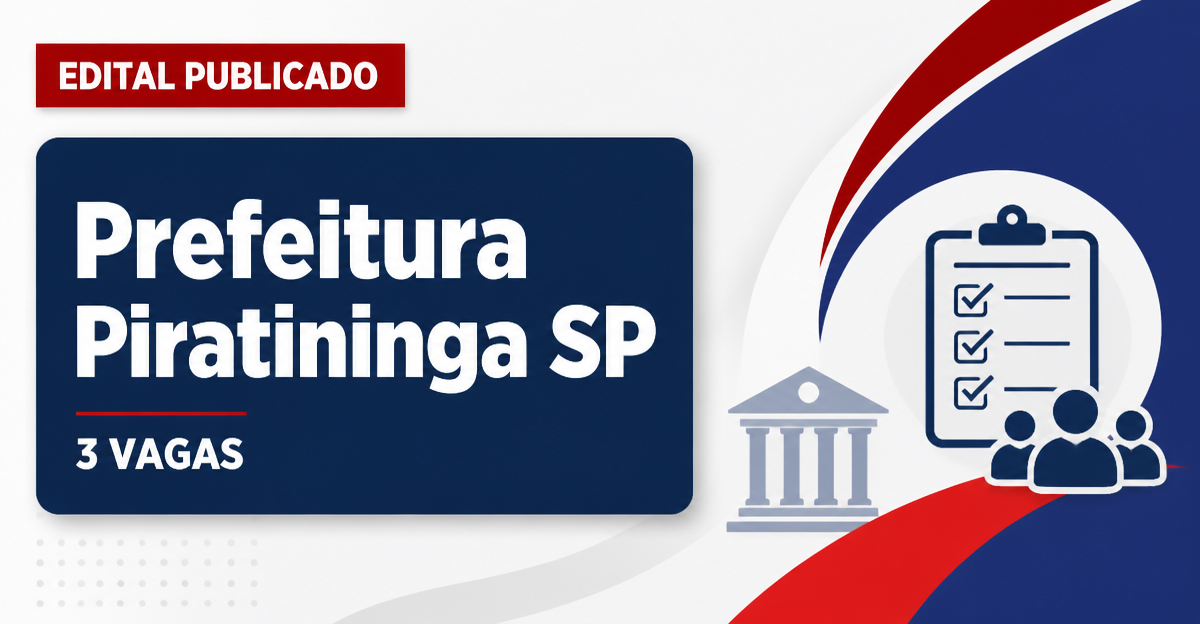 Prefeitura de Piratininga SP abre processo seletivo com 3 vagas - Prefeitura de Piratininga