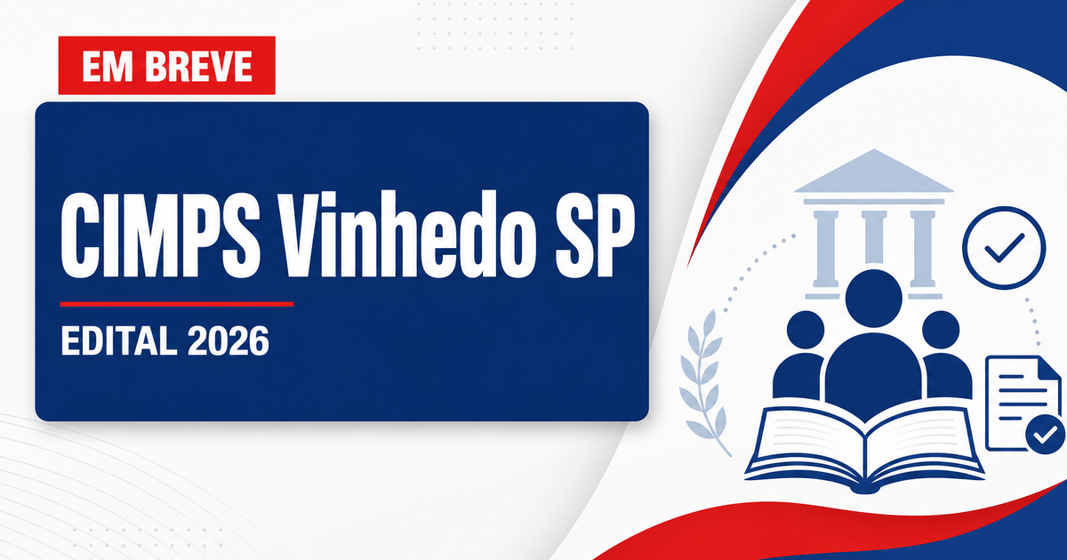 Concurso CIMPS Vinhedo SP: banca contratada para seleção de níveis médio e superior - CIMPS
