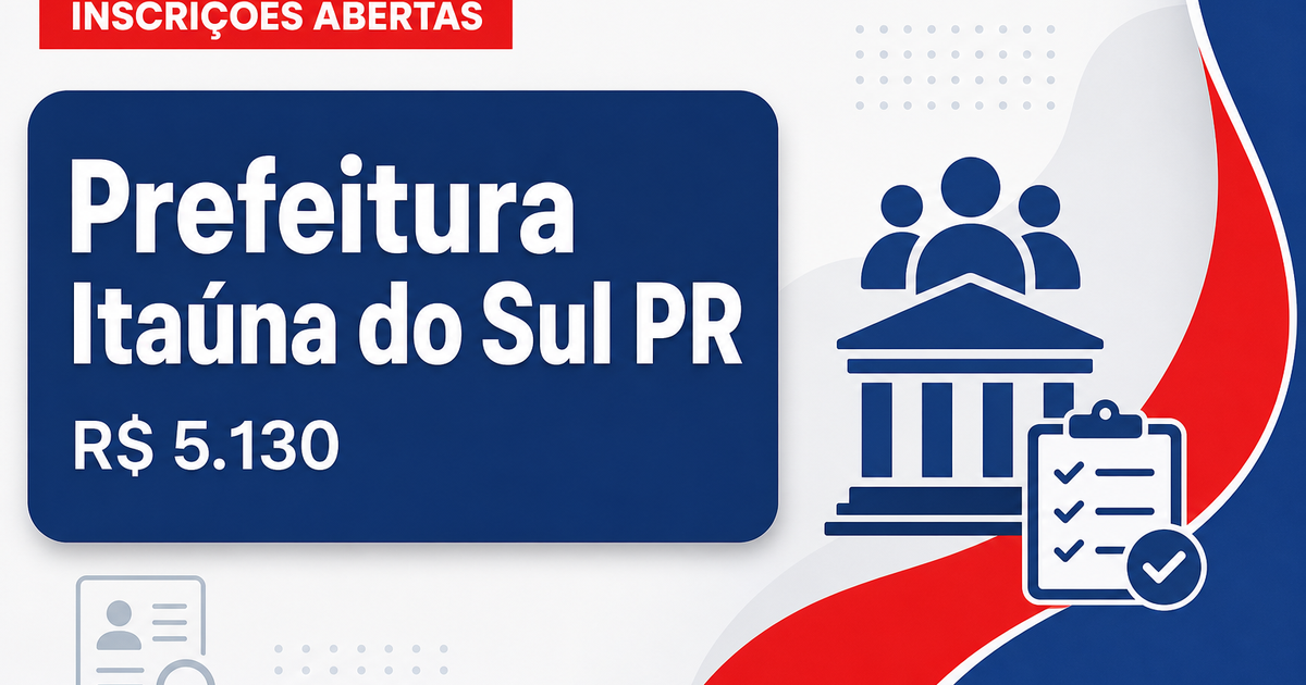 Prefeitura de Itaúna do Sul - PR abre processo seletivo com salários de até R$ 5.130,63 - Prefeitura de Itaúna do Sul