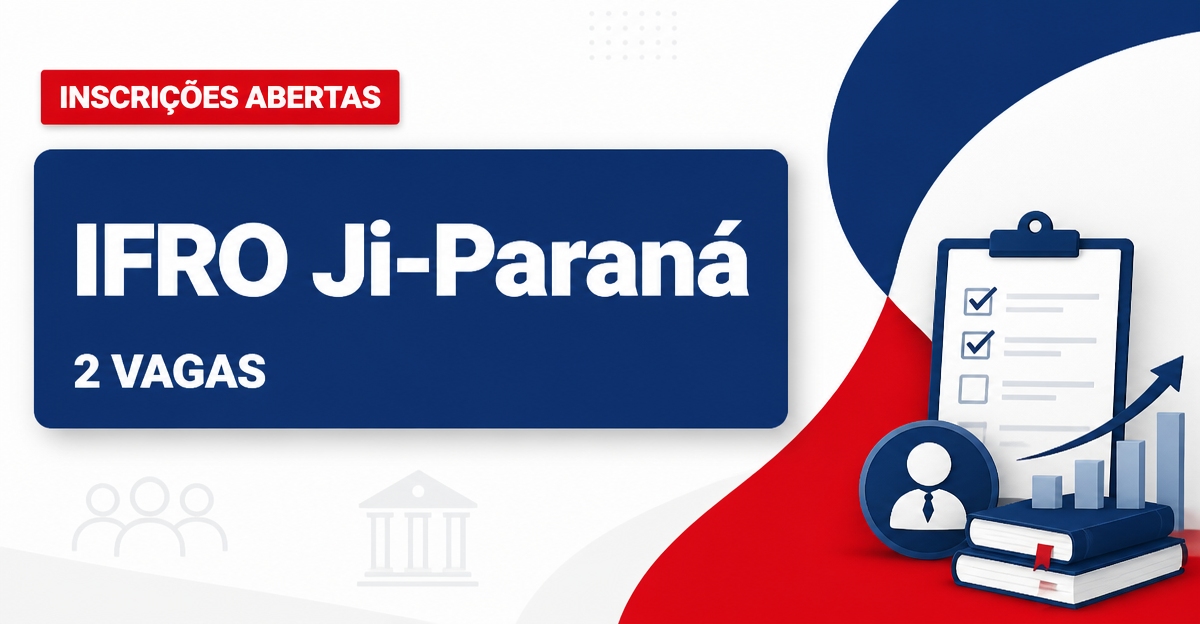 Instituto Federal de Rondônia abre processo seletivo para 2 vagas de professor em Ji-Paraná - Instituto Federal de Rondônia