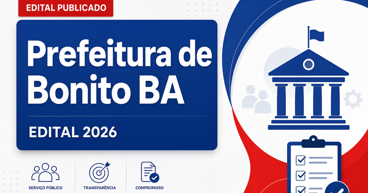 Prefeitura de Bonito - BA abre concurso e processo seletivo com diversas vagas e formação de cadastro de reserva - Prefeitura de Bonito