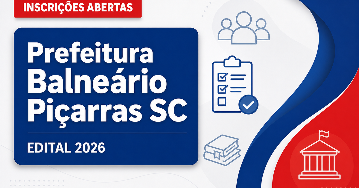 Concurso de Balneário Piçarras (SC) abre inscrições para cargo de nível médio - Prefeitura de Balneário Piçarras
