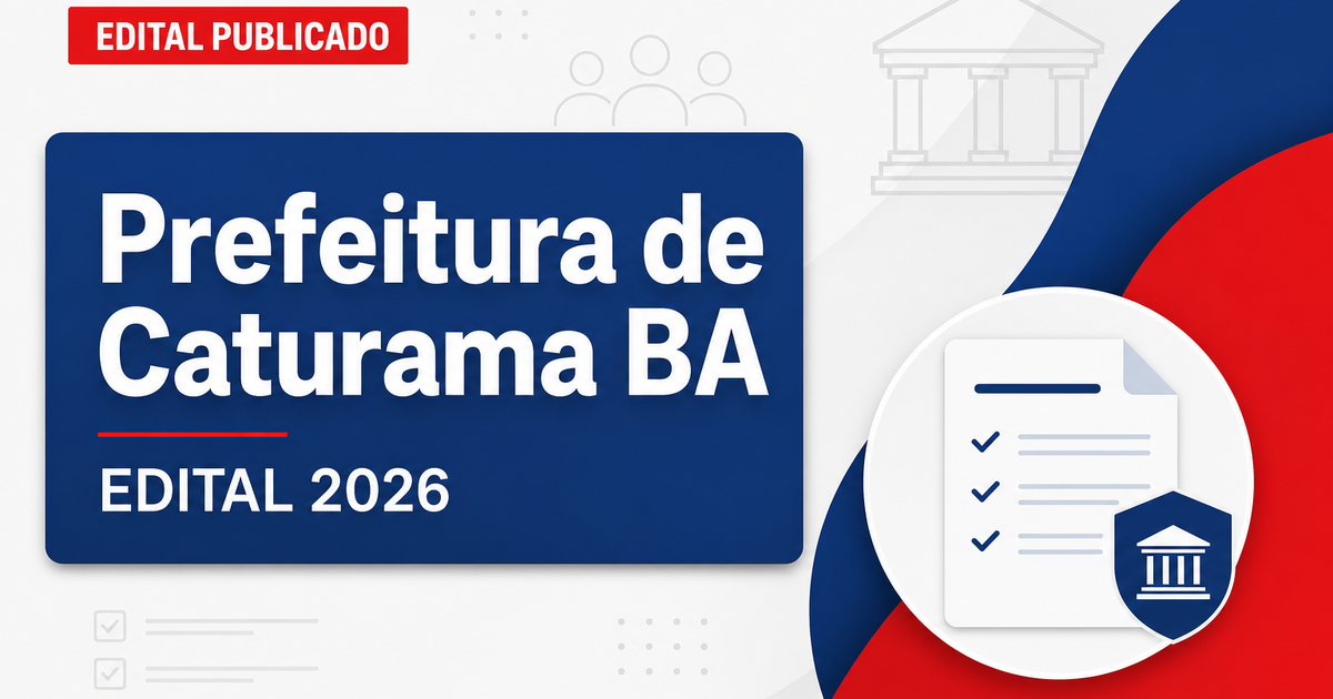 Prefeitura de Caturama - BA abre concursos públicos com vagas para diversas áreas de atuação - Prefeitura de Caturama