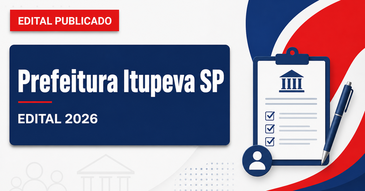 Prefeitura de Itupeva - SP retifica editais de concursos públicos prorrogado - Prefeitura de Itupeva