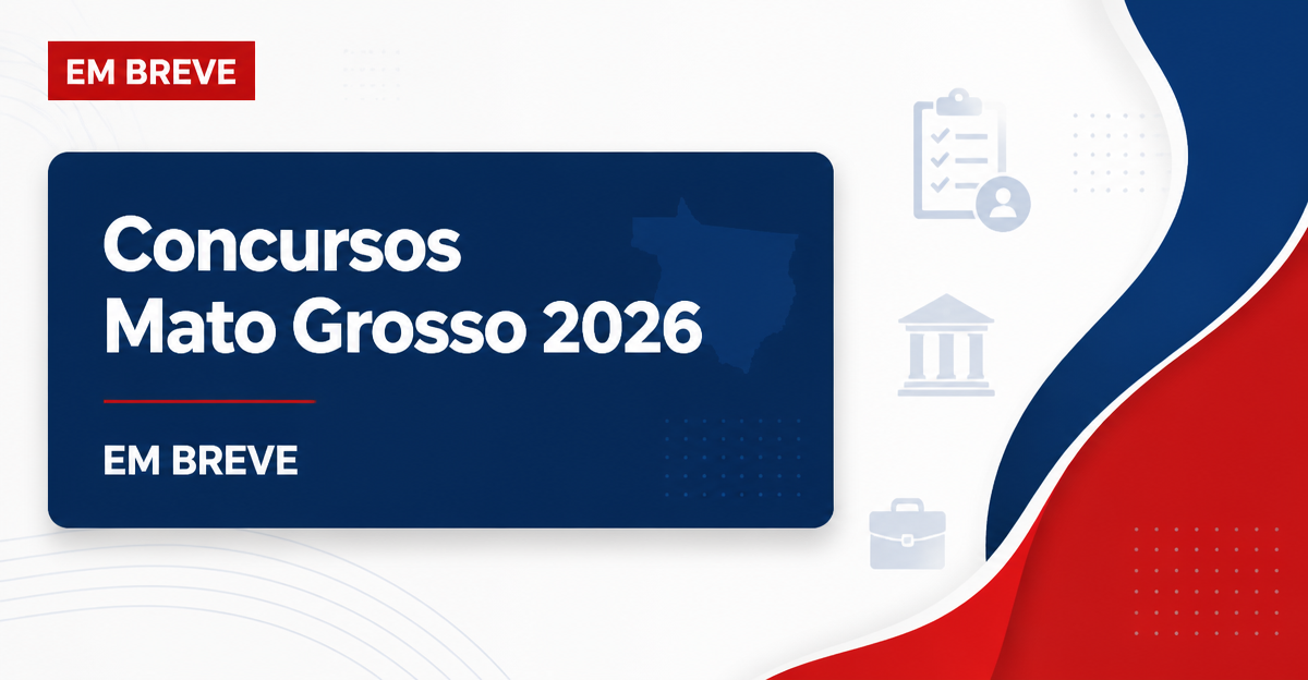 Concursos Mato Grosso 2026: veja vagas abertas e previstas - Mato Grosso