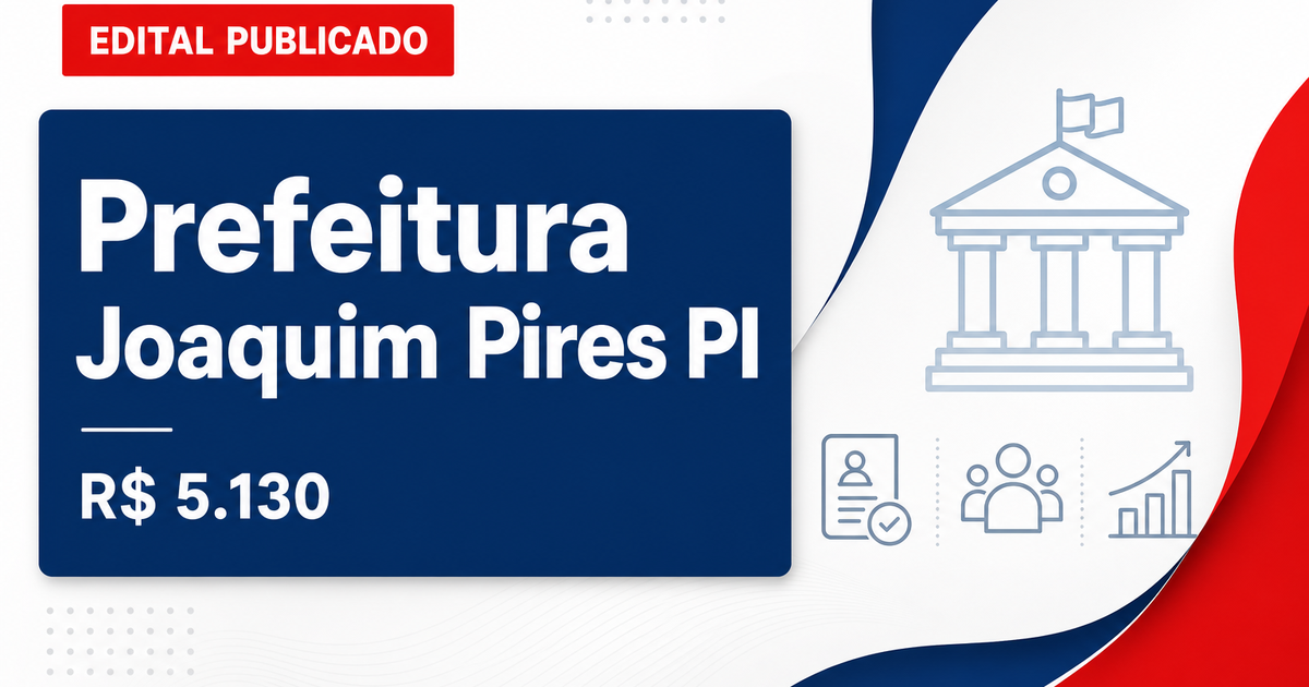 Prefeitura de Joaquim Pires - PI abre concursos com salários de até R$ 5.130,63 - Prefeitura de Joaquim Pires