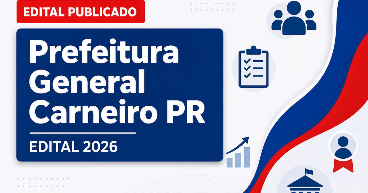 Prefeitura de General Carneiro - PR abre concurso com vagas imediatas e formação de cadastro de reserva - Prefeitura de General Carneiro