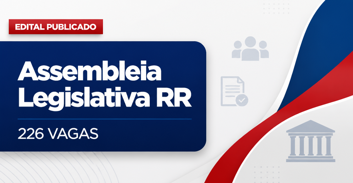 ALE - Assembleia Legislativa do Estado de Roraima: ALE-RR publica editais de concursos com salários de até R$ 39.589,56 - Assembleia Legislativa do Estado de Roraima