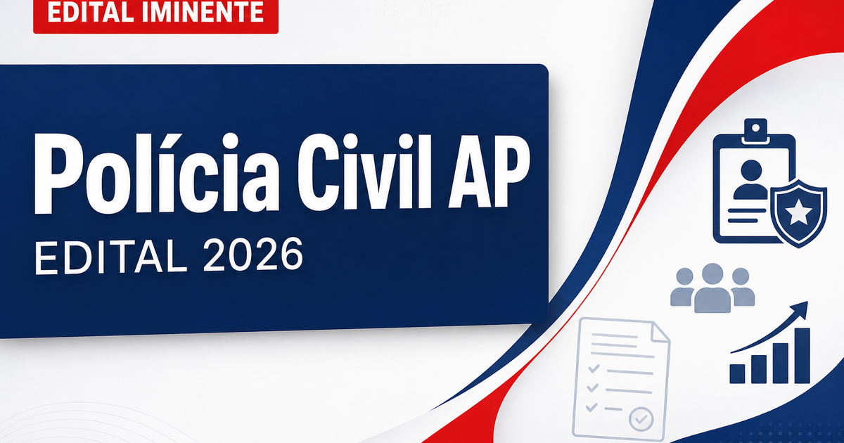 Concurso PC AP: edital é elaborado e deve sair a partir de agosto - Polícia Civil