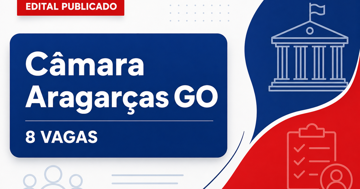 Concurso Câmara Municipal de Aragarças GO abre 8 vagas imediatas - Câmara Municipal de Aragarças