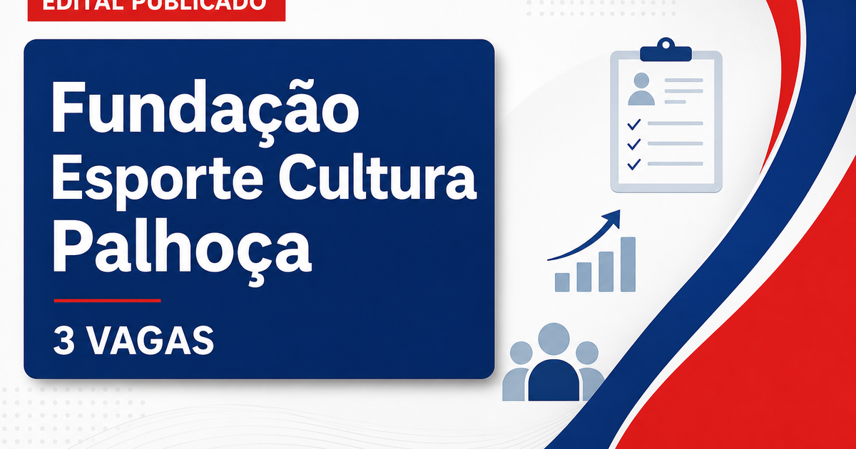 Processo Seletivo Fundação Municipal de Esporte e Cultura Palhoça SC abre 3 vagas - Fundação Municipal de Esporte e Cultura Palhoça