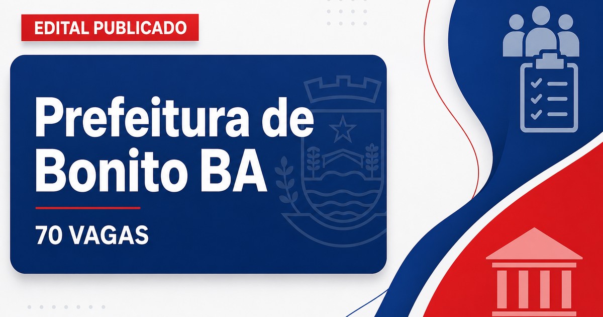 Prefeitura de Bonito BA abre concurso e processo seletivo com 70 vagas - Prefeitura de Bonito