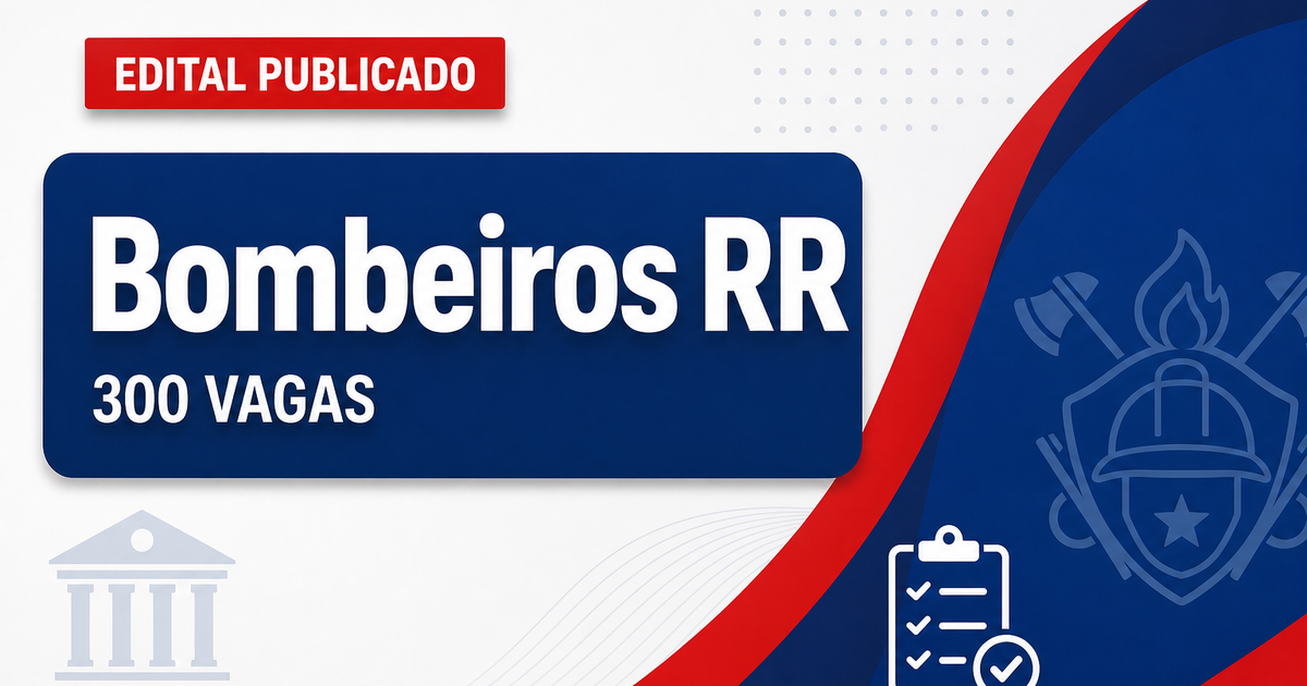 Concurso Bombeiros RR tem editais publicados com 300 vagas; veja! - Corpo de Bombeiros