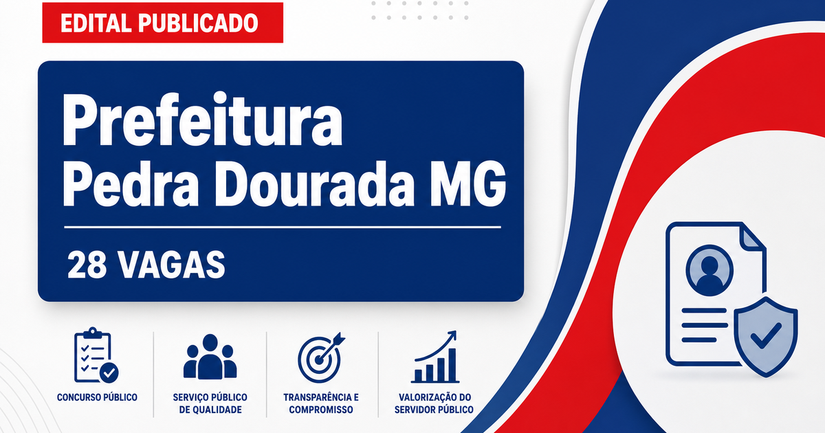 Concurso da Prefeitura de Pedra Dourada (MG): oportunidades para 28 cargos - Prefeitura de Pedra Dourada