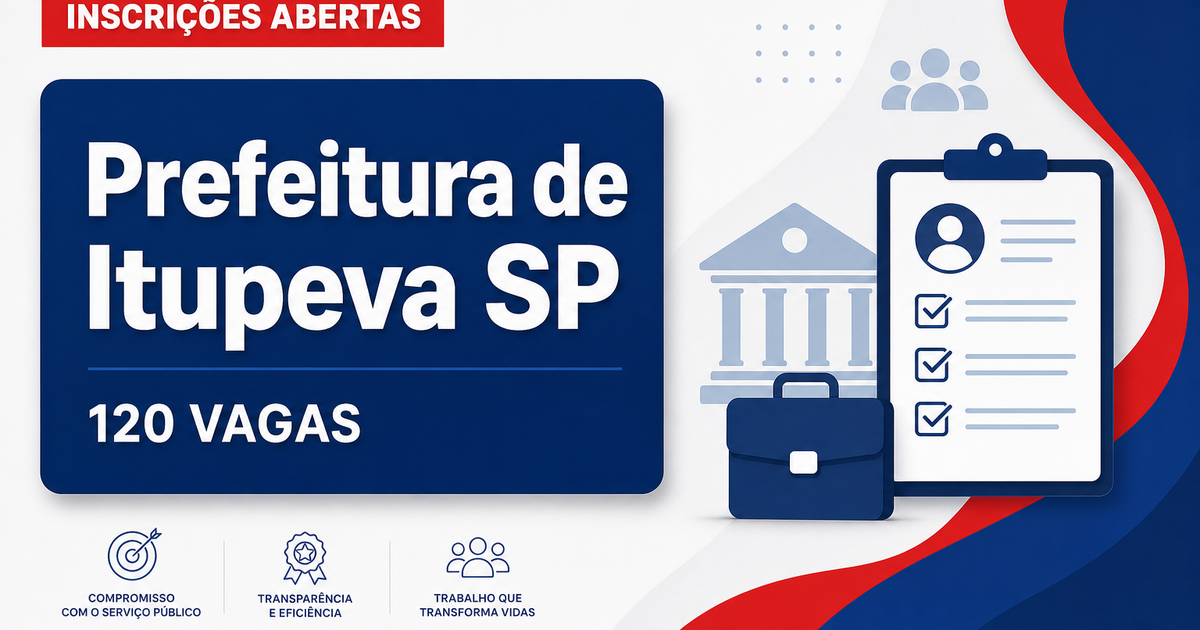Concurso da Prefeitura de Itupeva (SP) prorroga inscrições para mais de 120 vagas - Prefeitura de Itupeva
