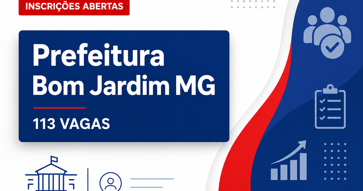 Prefeitura de Bom Jardim de Minas: Prefeitura de Bom Jardim de Minas - MG abre vagas com salários de até R$ 14,2 mil - Prefeitura de Bom Jardim de Minas