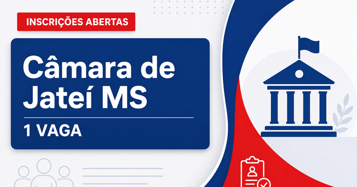 Câmara de Jateí: Câmara de Jateí - MS abre concurso público com salários de até R$ 5.877,24 - Câmara de Jateí