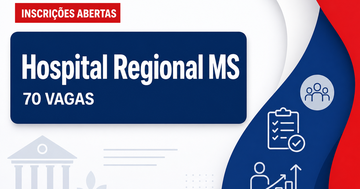 Governo de Mato Grosso do Sul abre processo seletivo HRMS com 70 vagas - Hospital Regional de Mato Grosso do Sul