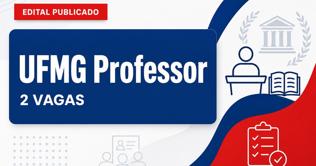 Concurso Universidade Federal de Minas Gerais UFMG abre 2 vagas para professores - Universidade Federal de Minas Gerais