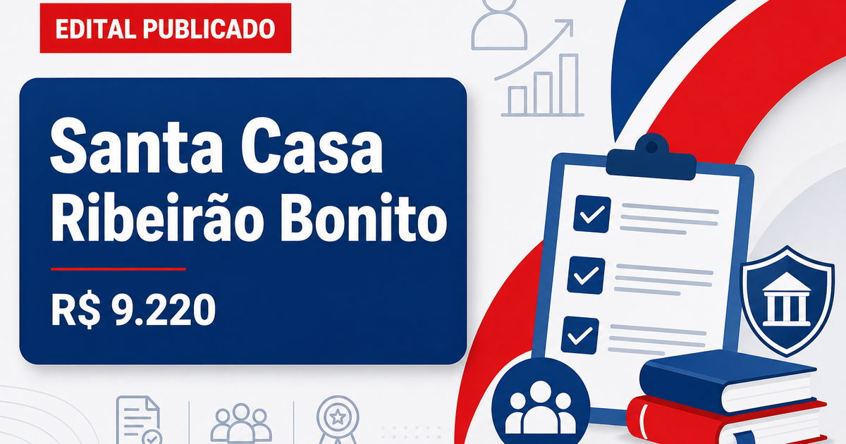 Santa Casa de Ribeirão Bonito - SP publica retificações do processo seletivo com salários de até R$ 9.220,98 - Santa Casa de Ribeirão Bonito