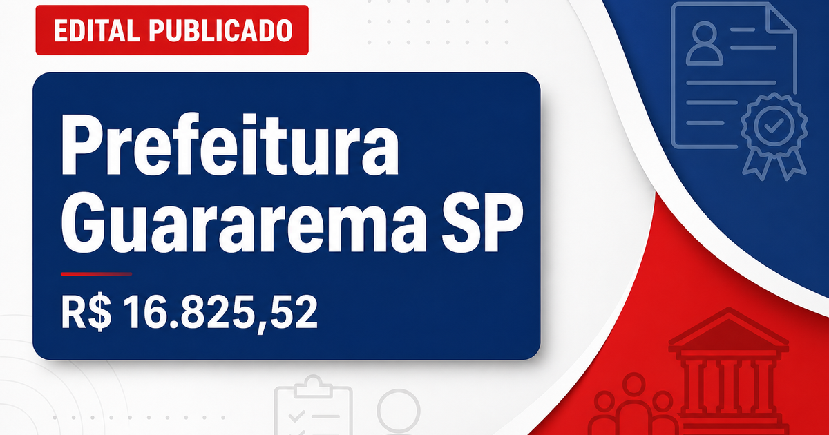 Prefeitura de Guararema - SP abre concurso público com salários de até R$ 16.825,52 - Prefeitura de Guararema