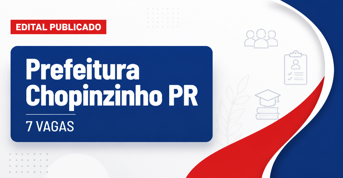 Prefeitura de Chopinzinho PR abre processo seletivo com 7 vagas imediatas - Prefeitura de Chopinzinho