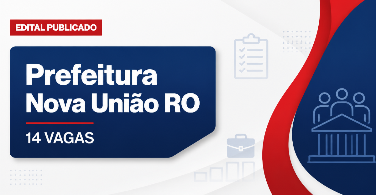 Prefeitura de Nova União RO abre processo seletivo com 14 vagas para professores - Prefeitura de Nova União