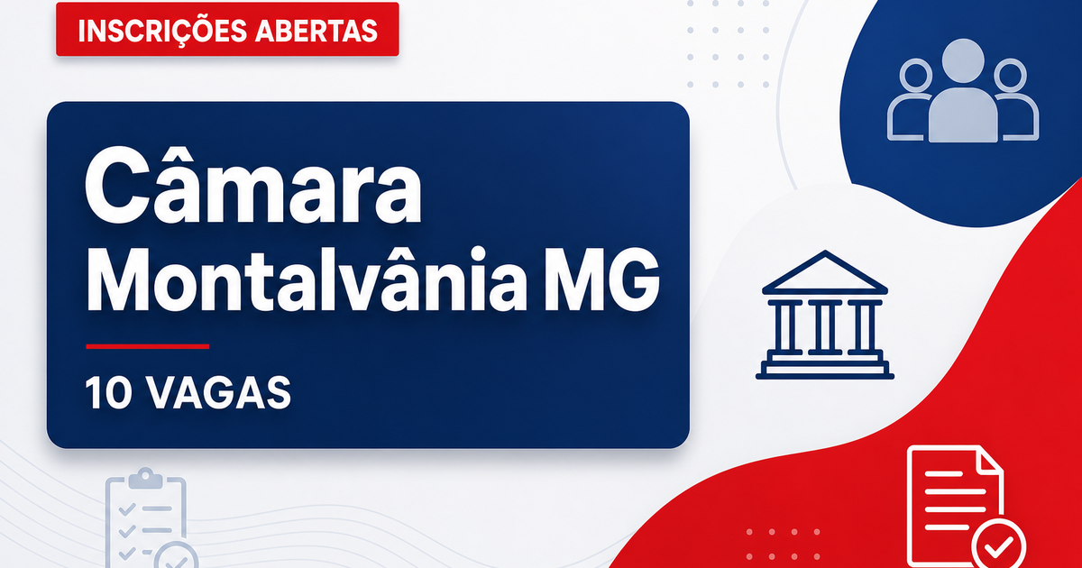 Câmara de Montalvânia: Câmara de Montalvânia - MG abre concurso público para preencher 10 vagas imediatas - Câmara de Montalvânia