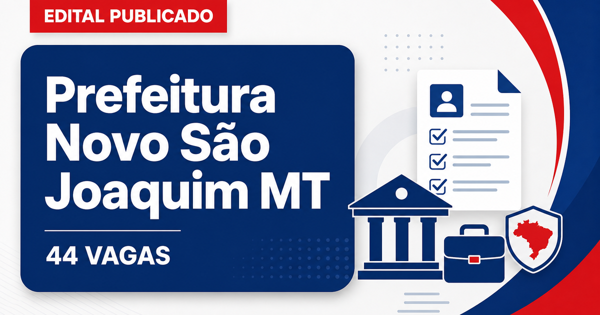 Prefeitura de Novo São Joaquim MT abre processo seletivo com 44 vagas - Prefeitura de Novo São Joaquim