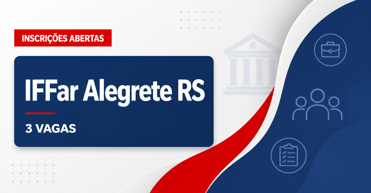 Instituto Federal Farroupilha Alegrete RS abre processo seletivo com 3 vagas - Instituto Federal Farroupilha