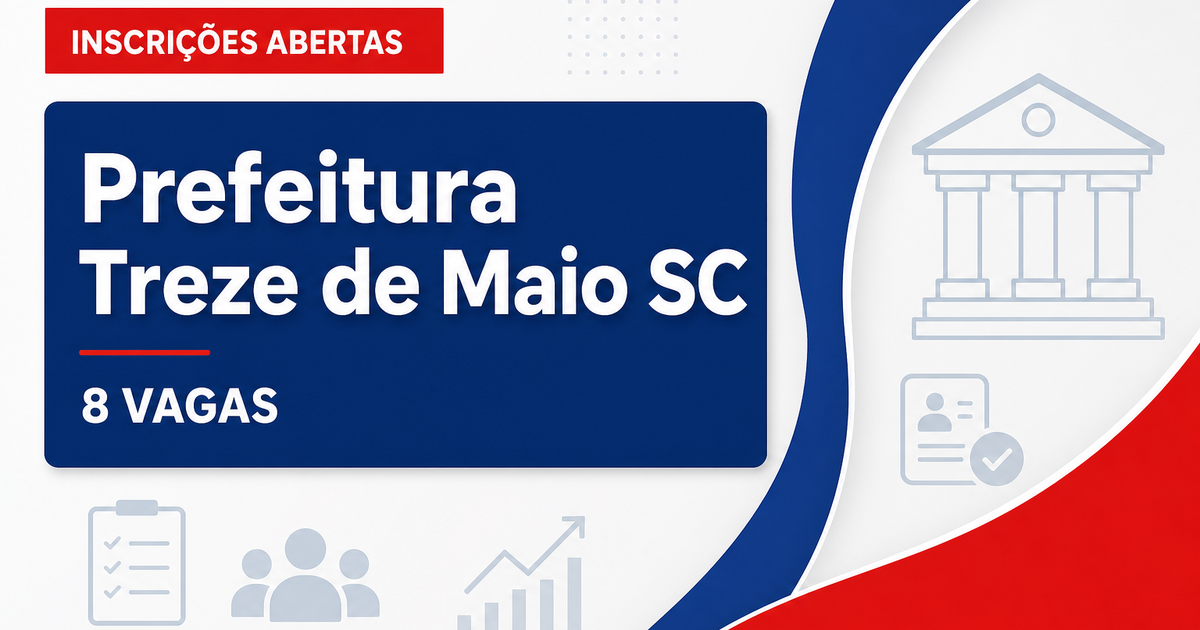Prefeitura de Treze de Maio: Prefeitura de Treze de Maio - SC abre seleção para Auxiliar de Sala e Vigia - Prefeitura de Treze de Maio