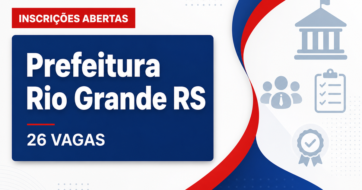 Prefeitura de Rio Grande RS abre processo seletivo com 26 vagas na Educação - Prefeitura de Rio Grande
