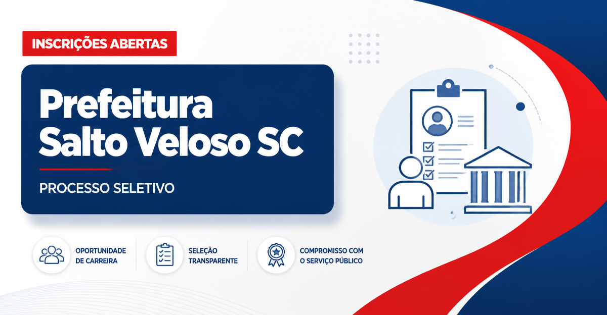 Prefeitura de Salto Veloso SC abre processo seletivo com vagas imediatas - Prefeitura de Salto Veloso