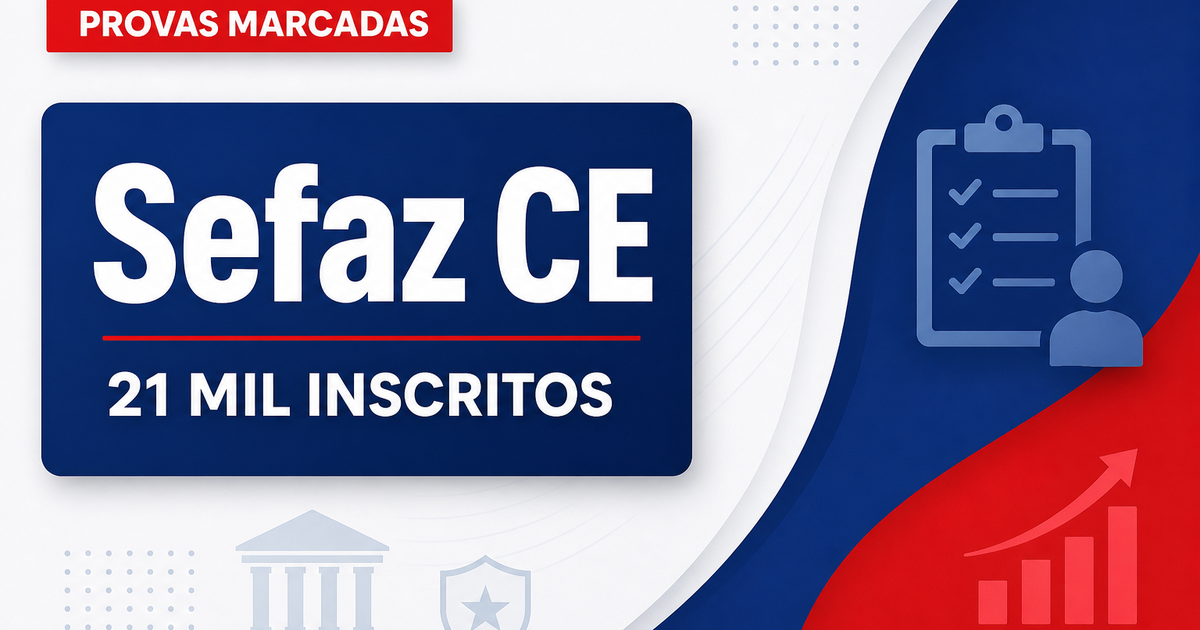 Concurso Sefaz CE: saem locais de prova para 21 mil inscritos - Secretaria da Fazenda do Ceará
