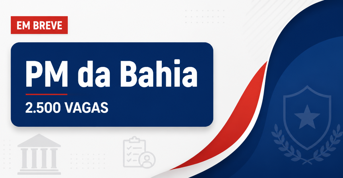 Concurso PM BA: comandanto reforça edital para 2.500 vagas em junho - Polícia Militar da Bahia