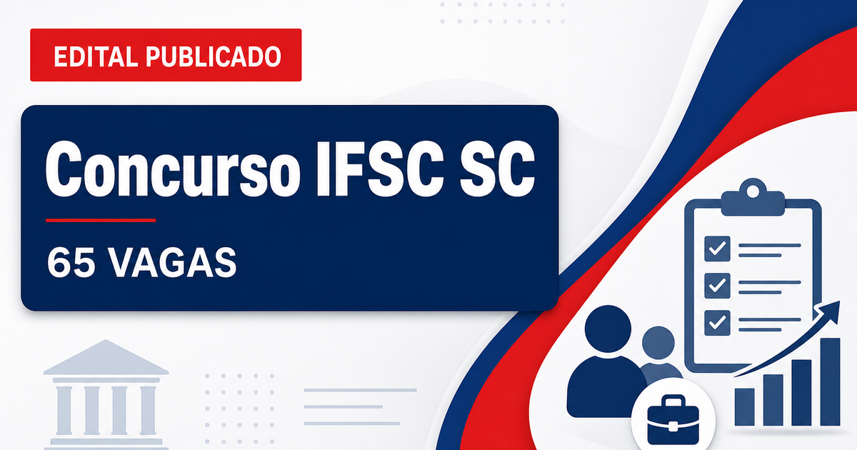 Concurso do IFSC tem editais publicados para 65 vagas em 13 cidades - Instituto Federal de Santa Catarina