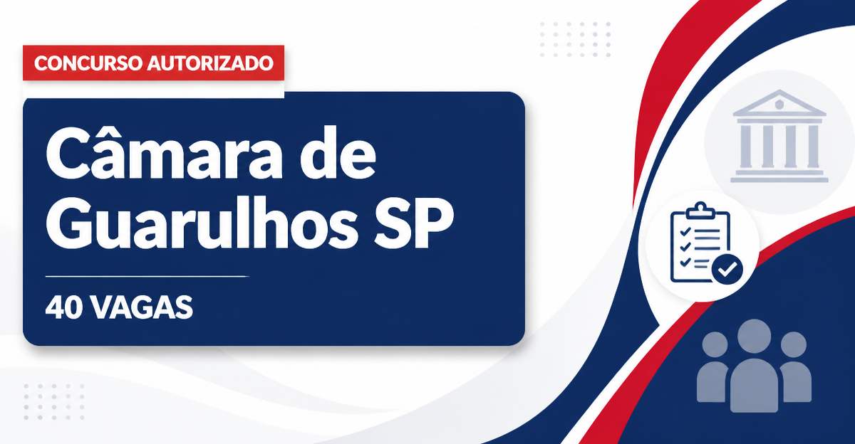 Concurso Câmara de Guarulhos SP oferecerá 40 vagas; definidos cargos e data de escolha da banca - Câmara de Guarulhos
