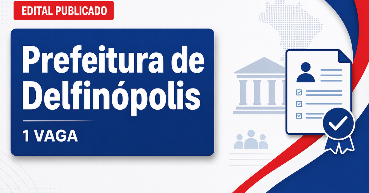 Prefeitura de Delfinópolis MG abre processo seletivo com 1 vaga - Prefeitura de Delfinópolis
